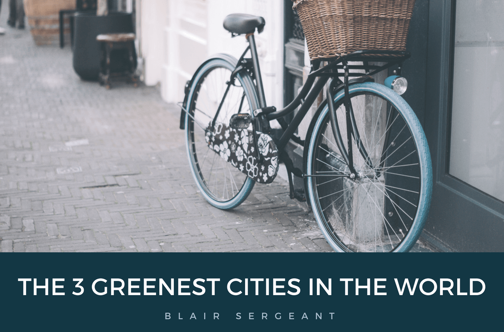 The 3 Greenest Cities in the World