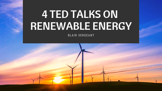 4 Ted Talks on Renewable Energy