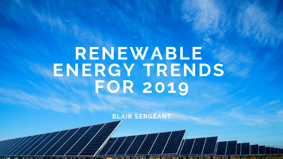 Renewable Energy Trends For 2019