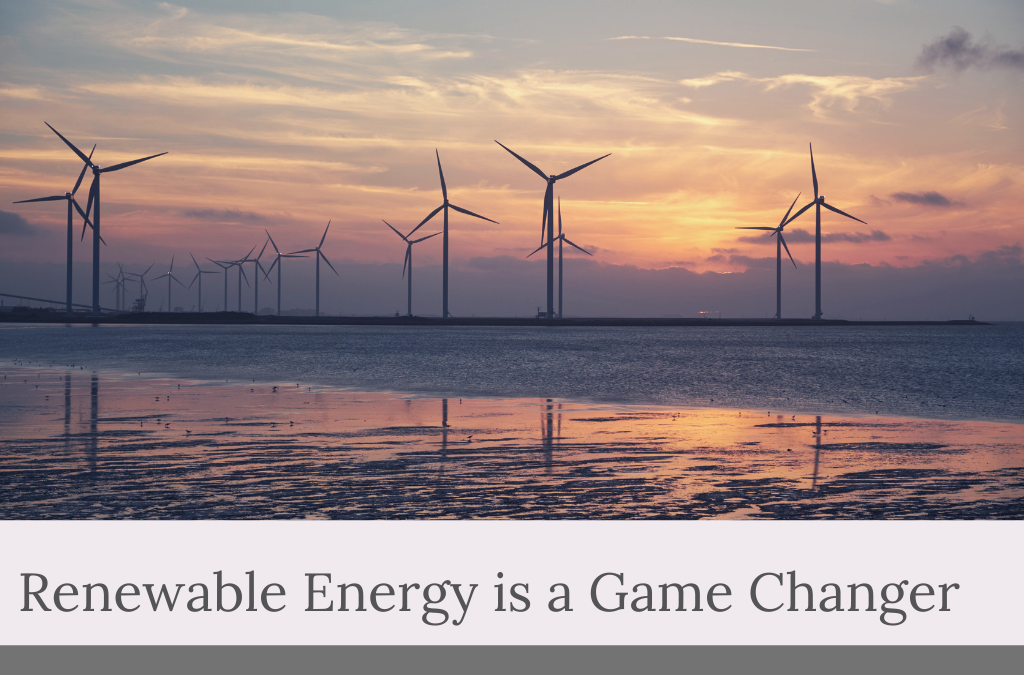 Renewable Energy Is A Game Changer,